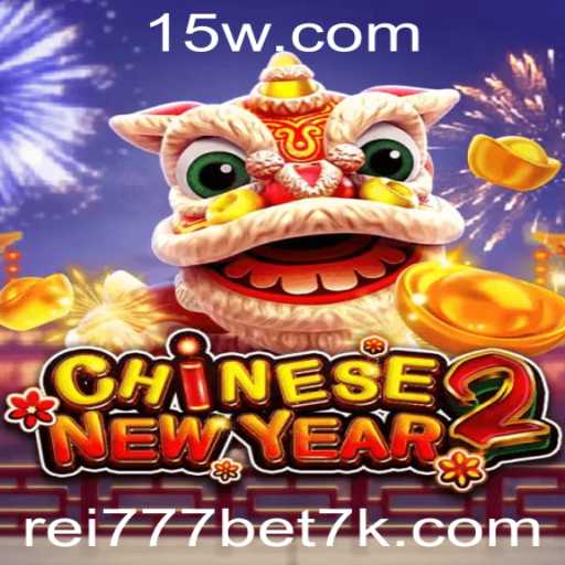 Descubra o Fascinante Mundo de CHINESENEWYEAR2 no rei777bet